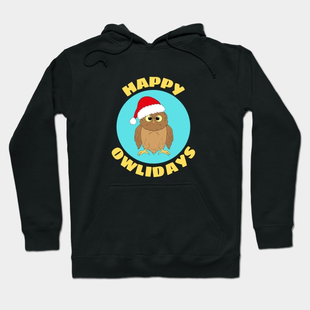 Happy Owlidays | Owl Pun Hoodie by Allthingspunny